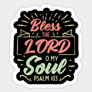 Bless the LORD O My Soul Psalm 103 Sticker